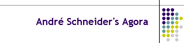 Andr� Schneider's Agora